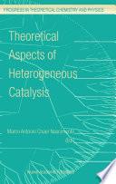 Theoretical Aspects of Heterogeneous Catalysis