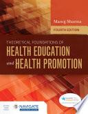 Theoretical Foundations of Health Education and Health Promotion