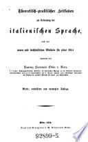 Theoretisch-praktischer Leitfaden zur Erlernung der italienischen Sprache, nach einer neuen und leichtfaßlichen Methode für jedes Alter
