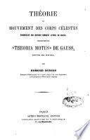 Théorie du mouvement des corps célestes parcourant des sections coniques autour du soleil