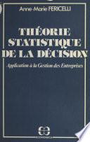 Théorie statistique de la décision : application à la gestion des entreprises