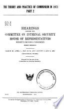 Theory and Practice of Communism in 1971, Part 1-A, Hearings Before the ...