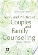 Theory and Practice of Couples and Family Counseling