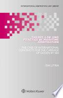 Theory, Law and Practice of Maritime Arbitration