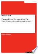Theory of Social Constructivism. The United Nations Security Council in Libya