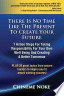 There Is No Time Like The Present To Create Your Future