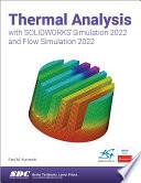Thermal Analysis with SOLIDWORKS Simulation 2022 and Flow Simulation 2022