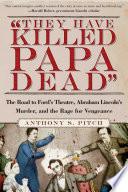 They Have Killed Papa Dead!