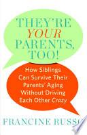 They're Your Parents, Too!