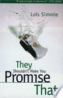 They Shouldn't Make You Promise that