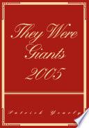 They Were Giants 2005