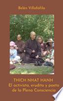 Thich Nhat Hanh, El activista, erudito y poeta de la Plena Consciencia