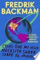 Things My Son Needs to Know about the World Cosas Que Mi Hij (Spanish Edition)