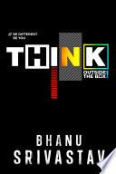 THINK OUTSIDE THE BOX