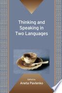 Thinking and Speaking in Two Languages
