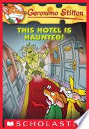 This Hotel Is Haunted! (Geronimo Stilton #50)