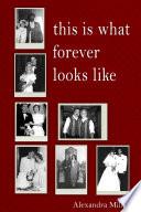 This Is What Forever Looks Like