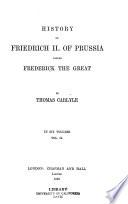 Thomas Carlyle's Works: History of Friedrich II of Prussia, called Frederick the Great, v. 1-6