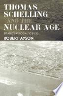 Thomas Schelling and the Nuclear Age