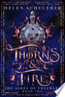 Thorns & Fire