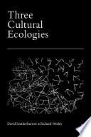 Three Cultural Ecologies