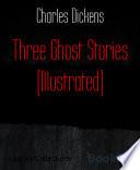 Three Ghost Stories (Illustrated)