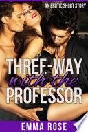 Three-Way with the Professor