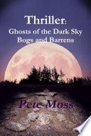 Thriller: Ghosts of the Dark Sky Bogs and Barrens