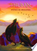Thubán, Ateneo de dragones. Parte I