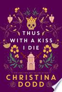 Thus with a Kiss I Die