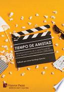 Tiempo de amistad. Representaciones de su práctica en el cine español contemporáneo (2000-2022)