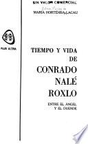 Tiempo y vida de Conrado Nalé Roxlo