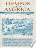 TIEMPOS de AMERICA Revisa dde Historio , Cultura y Territorio