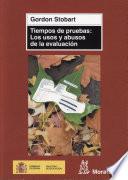 Tiempos de pruebas: Los usos y abusos de la evaluación