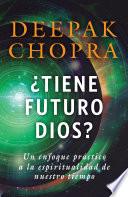 ¿Tiene futuro Dios? / God: A Story of Revelation
