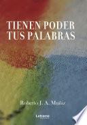 Tienen poder tus palabras