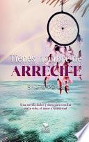 Tienes nombre de arrecife