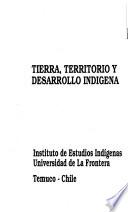 Tierra, territorio y desarrollo indígena