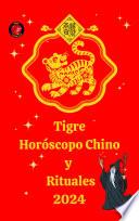 Tigre Horóscopo Chino y Rituales 2024