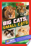 TIME for Kids: Big Cats, Small Cats