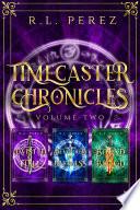 Timecaster Chronicles: Volume Two