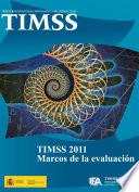 TIMSS 2011. Marcos de la evaluación