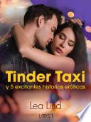 Tinder Taxi y 5 excitantes historias eróticas