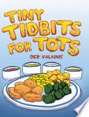 Tiny Tidbits for Tots
