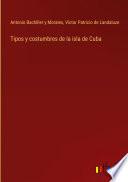 Tipos y costumbres de la isla de Cuba