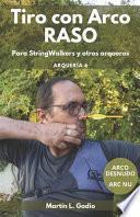 Tiro con Arco RASO: Para Stringwalkers y otros arqueros