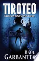 Tiroteo: Una Novela Policiaca de Misterio Y Suspense
