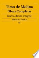 Tirso de Molina: Obras completas (nueva edición integral)