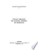 Título virginal de Nuestra Señora en romance