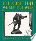 To Laugh That We May Not Weep